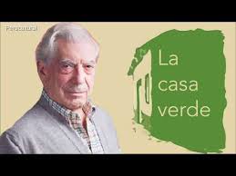 Mario vargas llosa nasceu em março de 1936, em arequipa, no peru. La Casa Verde Resumen Personajes Argumento Y Mas