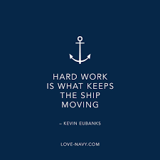 Hardwork Love Navy Com Inspirational Quotes Motivation Motivational Quotes Nautical Quotes