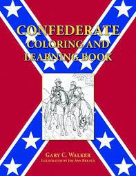 Is your child not enjoying his daily lessons at school? Confederate Coloring And Learning Book Walker Gary Breaux Joe 9781589805736 Amazon Com Books