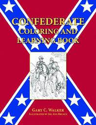 Is your child not enjoying his daily lessons at school? Confederate Coloring And Learning Book Walker Gary Breaux Joe 9781589805736 Amazon Com Books