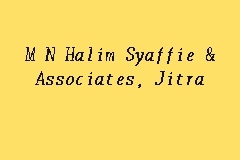To fully meet your expectations, we have grouped our intellectual. M N Halim Syaffie Associates Jitra Firma Guaman In Jitra