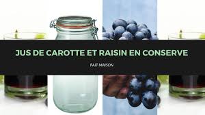Jus De Raisin Et De Carotte En Bocaux Fait Maison Jus De Raisin Jus Carotte Raisin