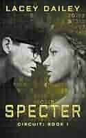 Specter: 1 (Circuit): Amazon.co.uk: Dailey, Lacey: 9781726312189: Books