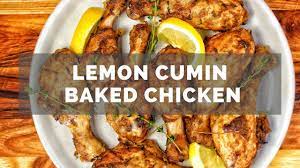 Lemon Cumin Baked Chicken My Body My Kitchen