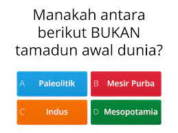 Interaksi manusia dengan cabaran alam sekitar telah membawa kepada. Bab 5 Tamadun Awal Dunia Kviz