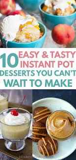 10 Instant Pot Desserts To Tease Your Taste Buds Sweets Recipes Easy Breakfast Dessert Recipes Instant Pot Recipes