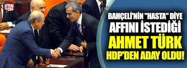 Devlet Bahceli Nin Sahip Ciktigi Ahmet Turk Hdp Den Aday Oldu