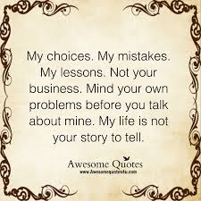 My Life Is Not Your Story To Tell Life Story Quotes Be Yourself Quotes My Life