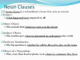 Diagram the noun clause above the noun slot in the diagram that corresponds with its function (subject, direct object, predicate. Grammar Clauses And Sentences Clauses A Clause Is