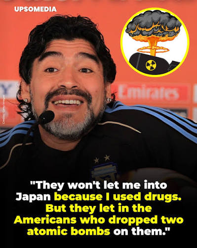 🗣️Diego Maradona: “They won't let me into Japan because I used drugs, but they let in the Yankees who dropped two atomic bombs on them". In 2002, Korea and Japan were the