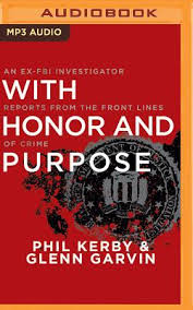 The content of the files in the vault encompasses all time periods of bureau history and do not always reflect the current views, policies, and priorities of the fbi. With Honor And Purpose An Ex Fbi Investigator Reports From The Front Lines Of Crime