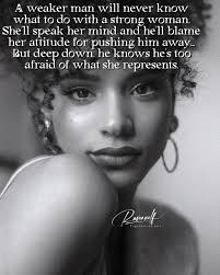 She's a strong woman with a intense personality..and she makes no apologies  for who and what she is. All the men gush about how amazing she is, how  they admire her strength