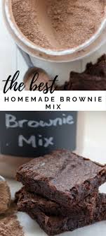 The Best Homemade Brownie Mix In 2020 Yummy Food Dessert Dessert Cake Recipes Homemade Brownie Mix