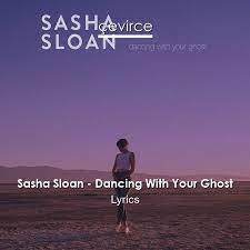 Sasha Sloan Dancing With Your Ghost Lyrics Translate Institution Cevirce