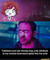 Fukkitera And Mio Honda Step Only Attribute To My Mental Downward Spiral Into The Void Ifunny Memes Popular Memes Funny Car Memes