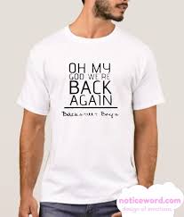 Oh My God We Re Back Again Backstreet Boys Smooth T Shirt Shirts T Shirt Backstreet Boys