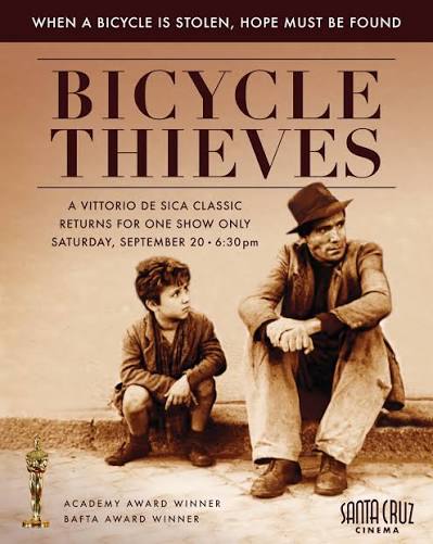 When a bicycle is stolen, hope must be found. Vittorio De Sica's Bicycle  Thieves—one of the greatest films ever made—returns to the big screen for  ONE SHOW ONLY at Santa Cruz Cinema.