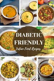 Free meal plan, recipes + support. 40 Diabetes Friendly Indian Recipes Piping Pot Curry