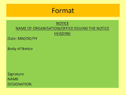 Notice writing marking scheme the name of the organization, 'notice', the heading and the date …. Notice Writing Ppt Video Online Download