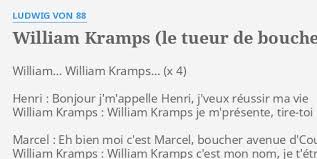 Maybe you would like to learn more about one of these? William Kramps Le Tueur De Bouchers Lyrics By Ludwig Von 88 William William Kramps Henri