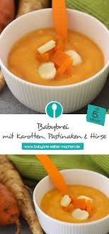 Gut Geeignet Fur Den Beikoststart Mittagsbrei Fur Babys Ab Dem 5 Monat Mit Karotten Pastinaken Und Hirse Vegetarisches Babybrei Pastinaken Babybrei Rezepte