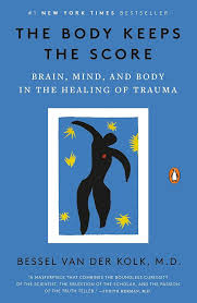 The Body Keeps the Score: Brain, Mind, and Body in the Healing of Trauma [Spiral-bound] Bessel van der Kolk