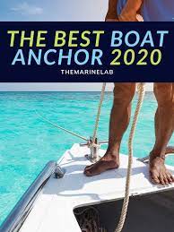 Best Boat Anchor 2020 All Types For Sand Lakes Rivers Best Boats Boat Anchor Boating Tips