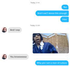 Today 2144 Yee And I Can T Stress This Enough Haw Today 2338 And I Oop An You Knowwwww Why Yes I Am A Man Of Culture And I Yee Meme On