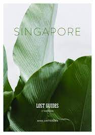 A guide for the lost. Lost Guides Singapore A Unique Stylish And Offbeat Travel Guide To Singapore Chittenden Anna 9789811119095 Amazon Com Books