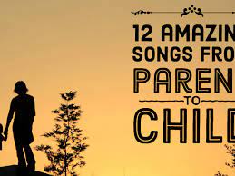 Best 12 Songs From Parent To Child Spinditty