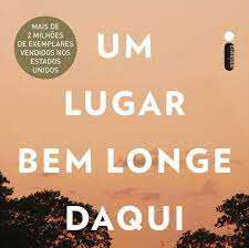 Livro: Um Lugar Bem Longe Daqui