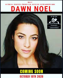 Meet Actress, Writer, Producer, Extraordinare DAWN NOEL NEWEST ADDITIONAL  ENTERTAINMENT SPEAKER TO VIRTUAL LIVESTREAM ENTERTAINMENT WORKSHOP COVID-19  FUNDRAISER Bio: Dawn Noel attended the prestigious High School for the  Performing Arts and graduated