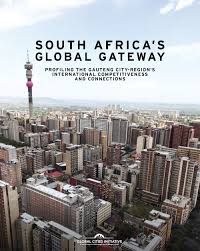 What are the biggest and largest cities in south africa? South Africa S Global Gateway Profiling The Gauteng City Region S International Competitiveness And Connections
