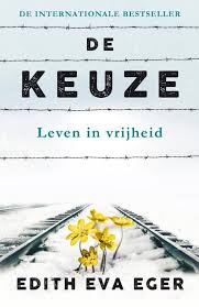 Bol Com De Keuze Edith Eva Eger 9789400510555 Boeken Boeken Oorlogsromans Lezen