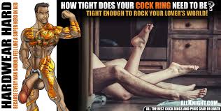 HOW TIGHT SHOULD A COCK RING BE ON MY DICK - allknight.com