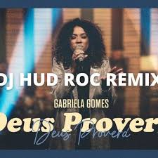 O vídeo do cover da música também pode ser encontrada no link. Gabriela Gomes Deus Provera Dj Hud Roc Remix By Dj Hud Roc
