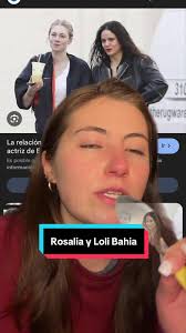 ¿Rosalía y Loli Bahía son novias?