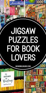 Best Book Themed Jigsaw Puzzles These Literary Puzzles Are A Fun Alternative To Reading And A Great Way To Spend Quality Book Girl Jigsaw Puzzles Puzzle Books