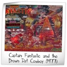 He hasn't tried to top past successes, only to continue the good work he's been. Captain Fantastic And The Brown Dirt Cowboy Pinball Machine Bally 1977 Pinside Game Archive