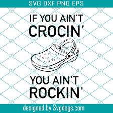 Instant download once purchased, images will be sent to the email on the purchased order (instantdownload). Svg Silhouette Rockin Cricut If You Ain T Cameo Jpg Png Crocin Clip Art Art Collectibles Efp Osteology Org