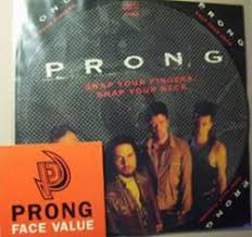 Expectations of my daily bread. Prong Snap Your Fingers Snap Your Neck Single Spirit Of Metal Webzine En