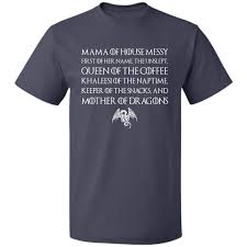 amazon com mama of house messy mother of dragons t shirt