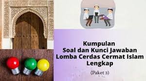 1000 kumpulan contoh cerdas cermat agama terbaru ilmu umum » 1000 kumpulan contoh cerdas cermat agama terbaru cerdas cermat adalah suatu pertandingan diama peserta di harapkan bisa menjawab soal soal dengan secepat mungkin, dan bersaing untuk mendapatkan nilai yang terbaik dari kelompok lani, seperti halnya lomba. Kumpulan Soal Dan Kunci Jawaban Lomba Cerdas Cermat Islam Tingkat Smp Sma Babak Penyisihan Paket 3 Guru Penyemangat