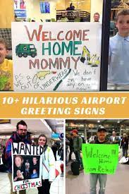 Good for an adoption or military homecoming. 10 Hilarious Airport Greeting Signs That Are As Embarrassing As They Are Funny Welcome Home Signs Funny Welcome Home Signs Greeting Sign