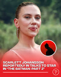 Scarlett Johansson is in final talks to join Robert Pattinson as the female  lead in THE BATMAN: PART II, the Matt Reeves directed sequel. Her role  hasn't been disclosed yet, so who