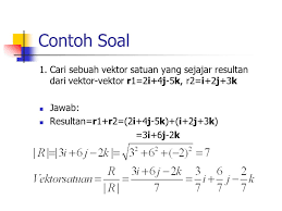 Vektor yang berawal dari titik a dan berakhir di titik b bisa ditulis sebagai : Contoh Soal Vektor Satuan