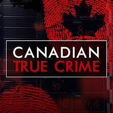 Canadian True Crime Podcast Listen Reviews Charts