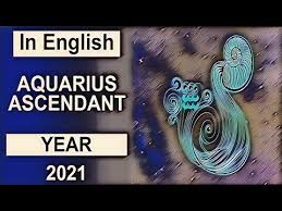 If aquarius is your rising sign aka ascendant. In English Aquarius Ascendant Year 2021 Yearly Horoscope Prediction Youtube