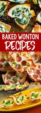 10 Tasty Baked Wonton Recipes Using Wonton Wrappers Wonton Wrapper Recipes Appetizers Appetizer Recipes Wonton Recipes