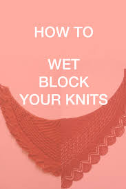 Jersey knits can also curl on the edges and usually curl toward the. How To Wet Block Your Knits Donnarossa